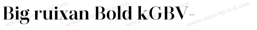 Big ruixan Bold kGBV字体转换
